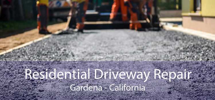 Residential Driveway Repair Gardena - California