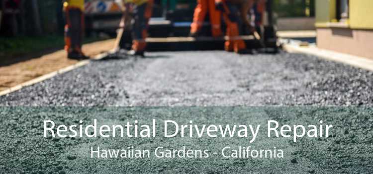 Residential Driveway Repair Hawaiian Gardens - California