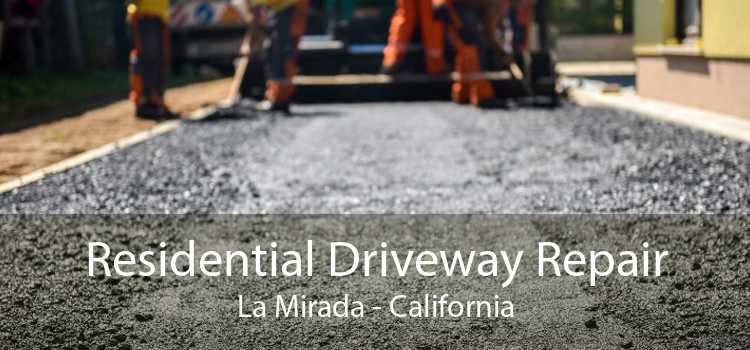 Residential Driveway Repair La Mirada - California