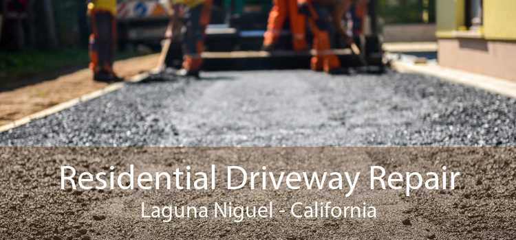 Residential Driveway Repair Laguna Niguel - California