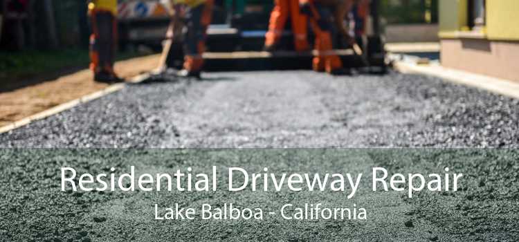 Residential Driveway Repair Lake Balboa - California