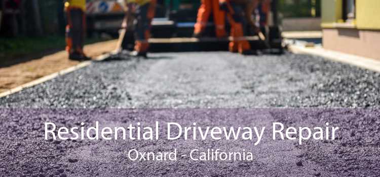 Residential Driveway Repair Oxnard - California