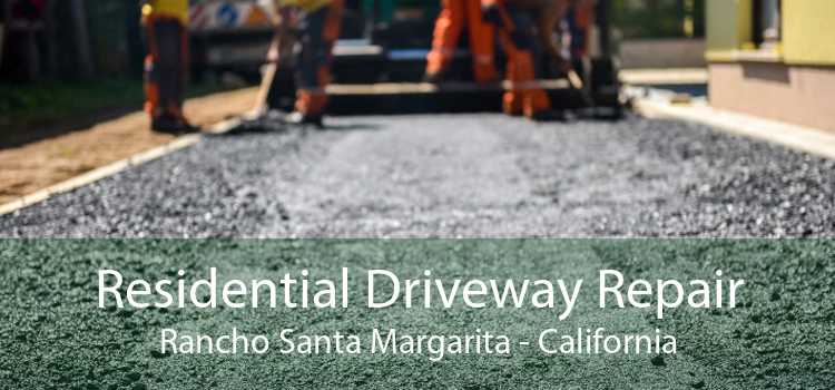 Residential Driveway Repair Rancho Santa Margarita - California