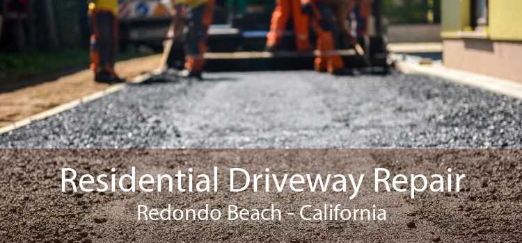 Residential Driveway Repair Redondo Beach - California