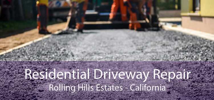 Residential Driveway Repair Rolling Hills Estates - California