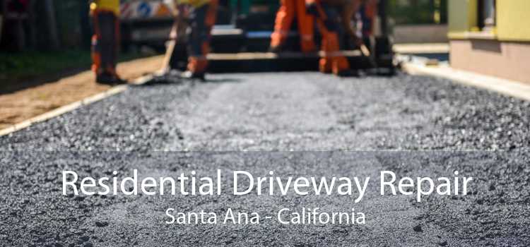 Residential Driveway Repair Santa Ana - California