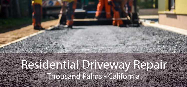 Residential Driveway Repair Thousand Palms - California