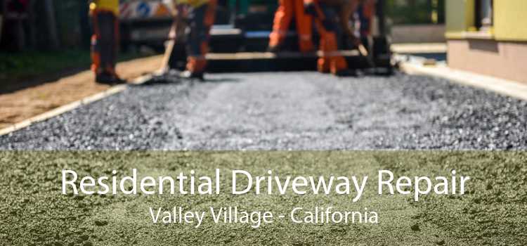 Residential Driveway Repair Valley Village - California