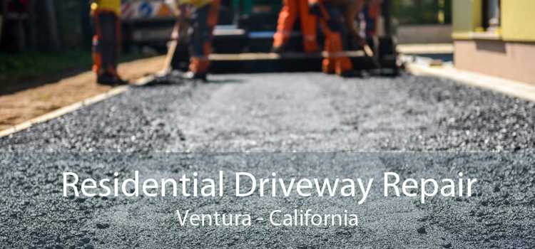 Residential Driveway Repair Ventura - California